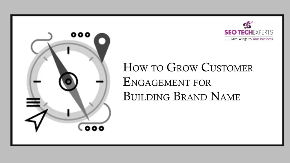 customer Engagement for building brand