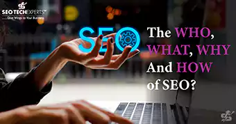 The Who, What, Why, And How Of SEO?