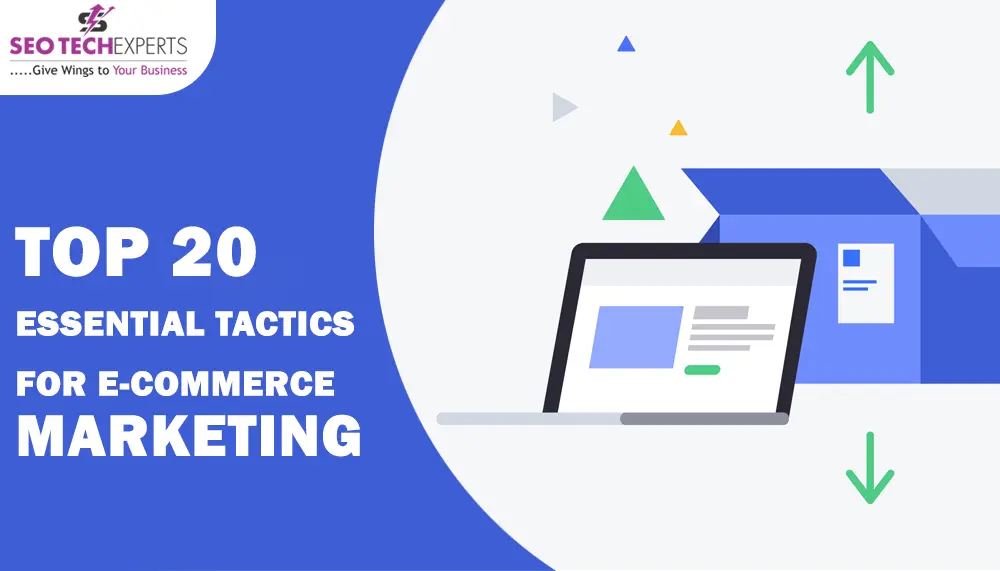 Essential Tactics For E-commerce Marketing